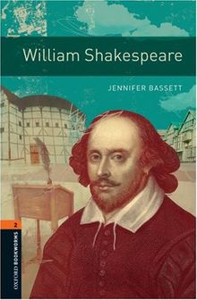 Oxford Bookworms Library: William Shakespeare: Level 2: 700-Word Vocabulary: (Oxford Bookworms Library, True Stories; Stage 2)