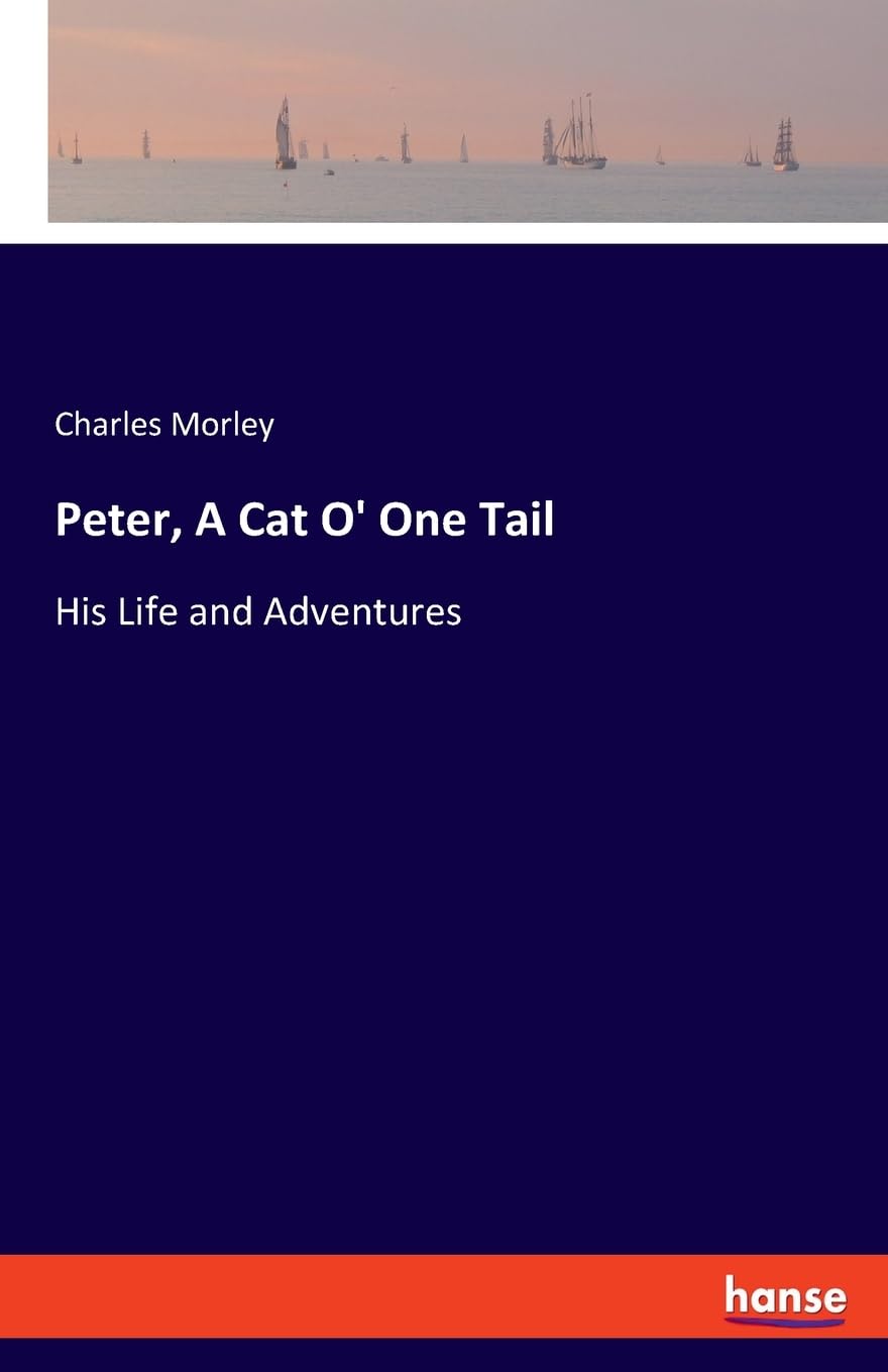 Peter, A Cat O' One Tail: His Life and Adventures