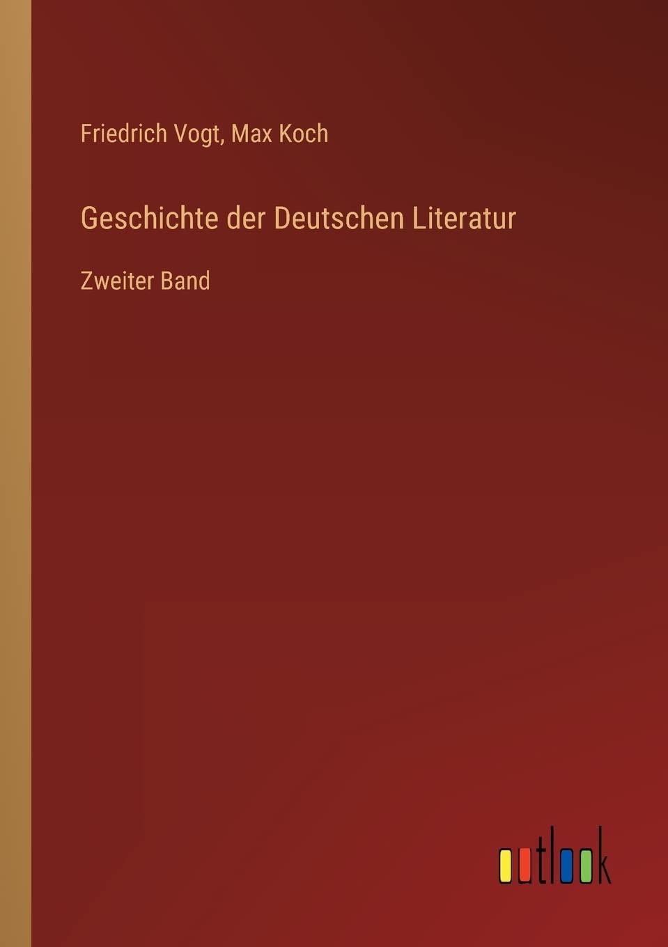 Geschichte der Deutschen Literatur: Zweiter Band