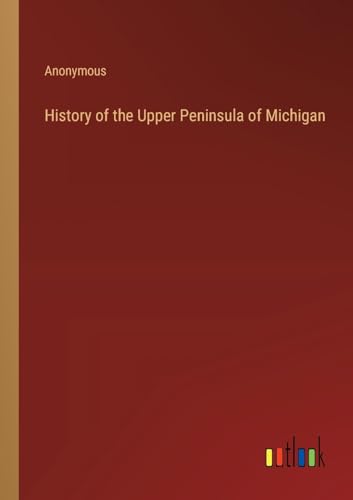 History of the Upper Peninsula of Michigan