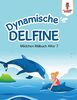 Dynamische Delfine: Mädchen Malbuch Alter 7