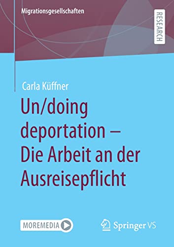 Un/doing deportation – Die Arbeit an der Ausreisepflicht (Migrationsgesellschaften)
