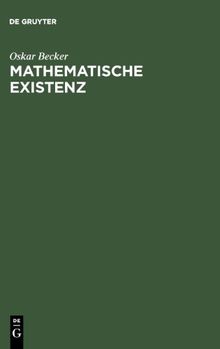 Mathematische Existenz: Untersuchungen zur Logik und Ontologie mathematischer Phänomene