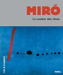 Joan Miro : la couleur des rêves