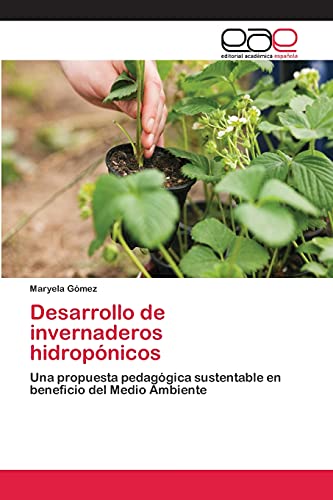 Desarrollo de invernaderos hidropónicos: Una propuesta pedagógica sustentable en beneficio del Medio Ambiente
