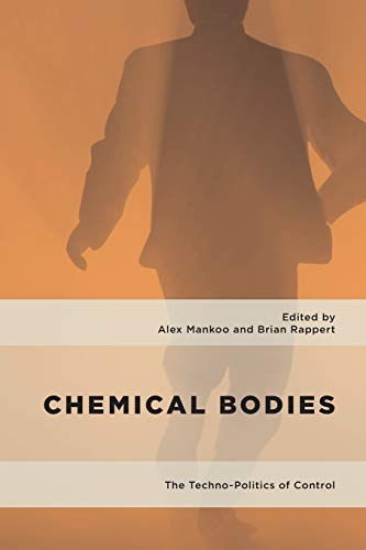 Chemical Bodies: The Techno-Politics of Control (Geopolitical Bodies, Material Worlds)