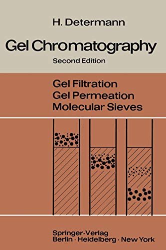 Gel Chromatography: Gel Filtration · Gel Permeation · Molecular Sieves A Laboratory Handbook