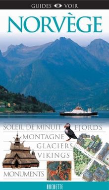 Norvège : soleil de minuit, fjords, montagne, glaciers, vikings, histoire