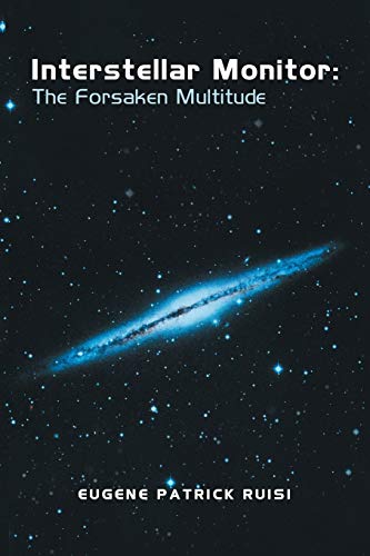 Interstellar Monitor: The Forsaken Multitude