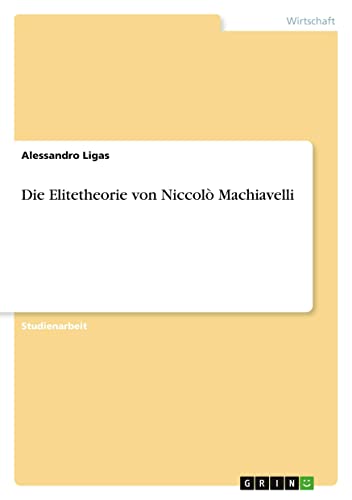 Die Elitetheorie von Niccolò Machiavelli