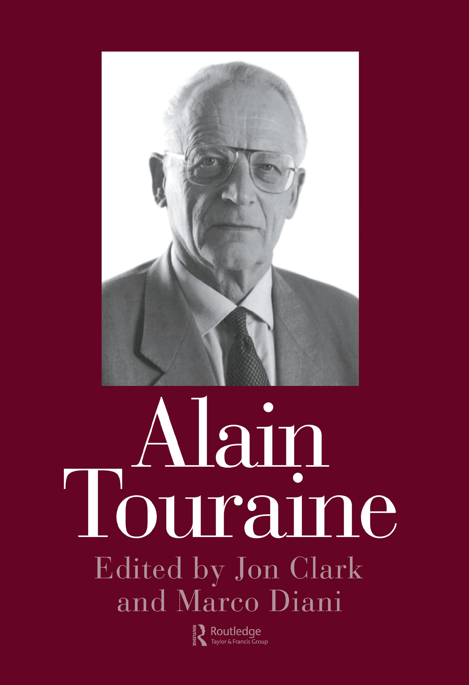 Alain Touraine (CONSENSUS AND CONTROVERSY FALMER SOCIOLOGY SERIES, Band 5)