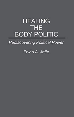 Healing the Body Politic: Rediscovering Political Power