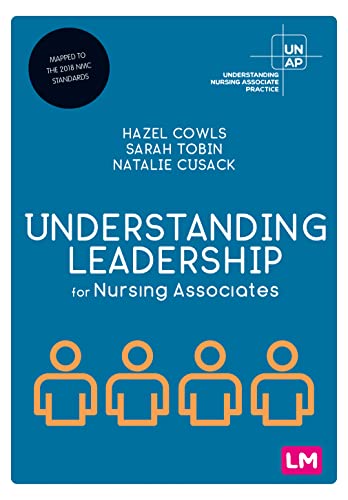 Understanding Leadership for Nursing Associates (Understanding Nursing Associate Practice)
