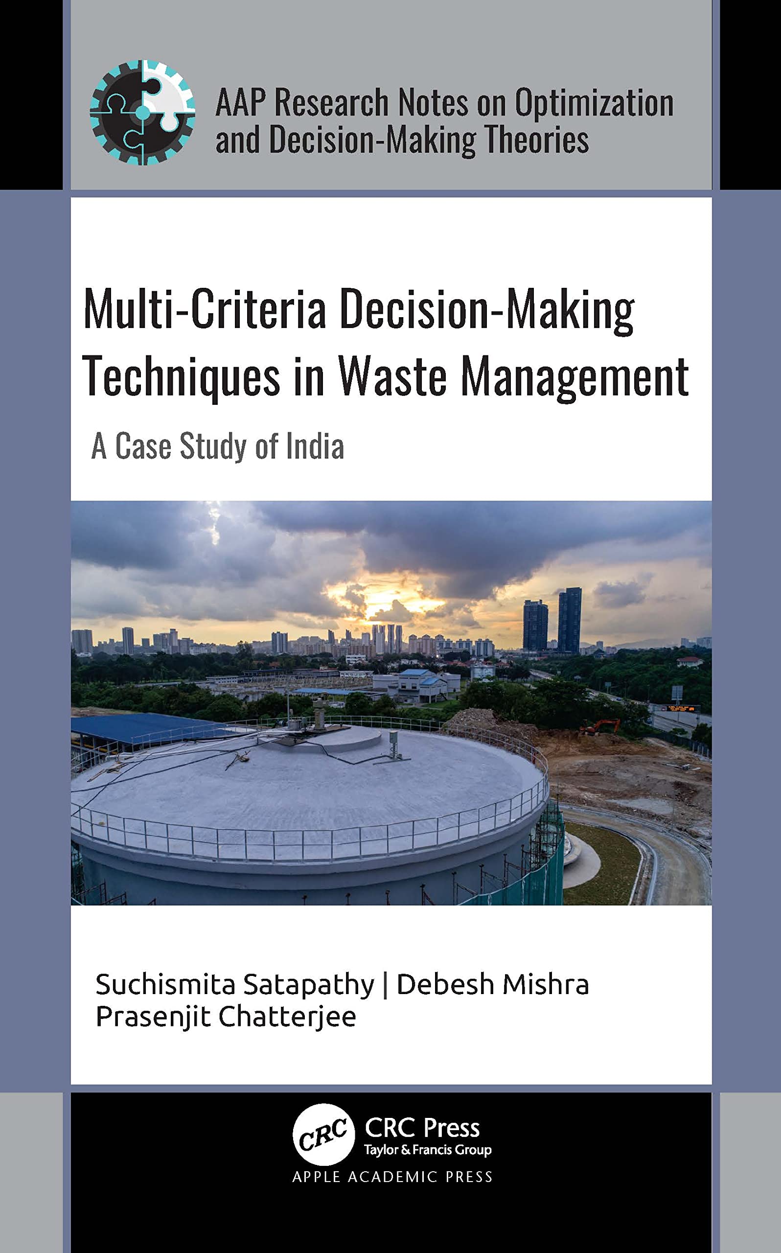 Multi-Criteria Decision-Making Techniques in Waste Management: A Case Study of India (Aap Research Notes on Optimization and Decision-making Theories)