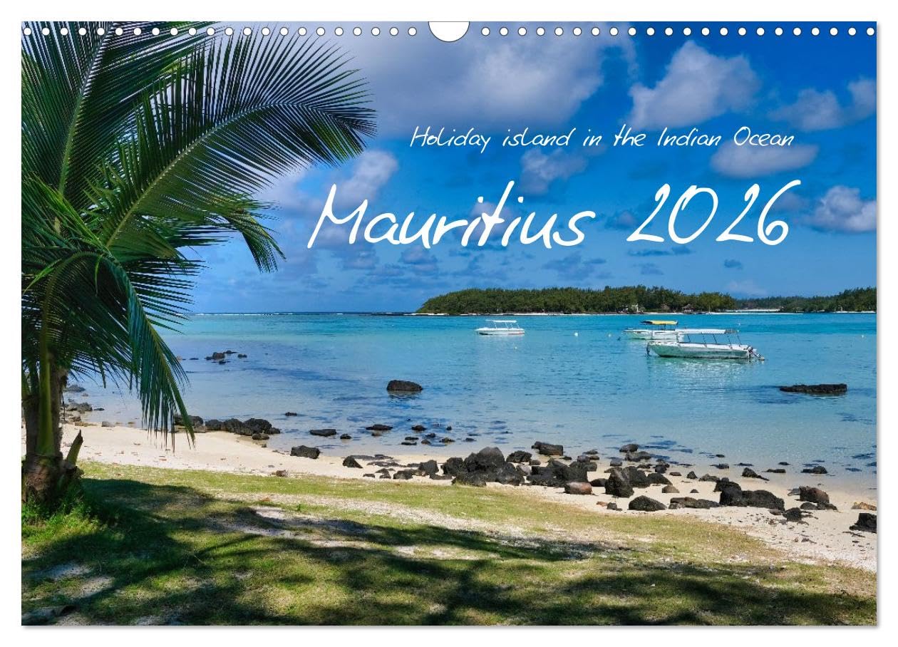 Mauritius - Holiday island in the Indian Ocean (Wall Calendar 2026 DIN A3 landscape), CALVENDO 12 Month Wall Calendar: The colorful island in the Indian Ocean offers unforgettable impressions.