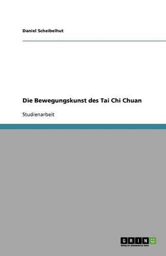 Die Bewegungskunst des Tai Chi Chuan