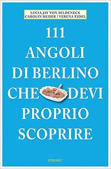 111 Luoghi di Berlino che devi proprio scoprire