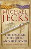The Templar, the Queen and Her Lover (Knights Templar Mysteries 24): Conspiracies and intrigue abound in this thrilling medieval mystery
