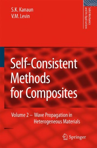 Self-Consistent Methods for Composites: Vol.2: Wave Propagation in Heterogeneous Materials (Solid Mechanics and Its Applications)