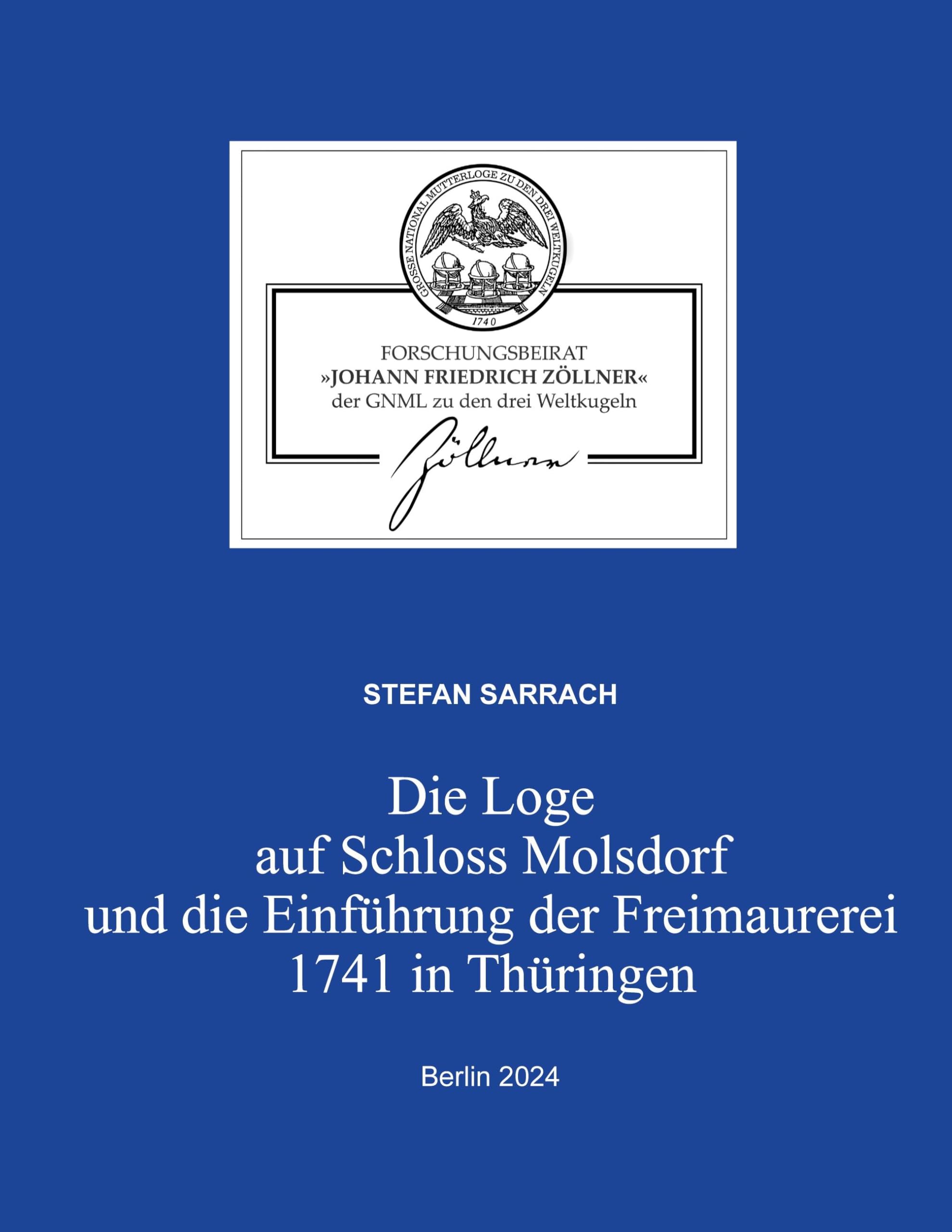 Die Loge auf Schloss Molsdorf und die Einführung der Freimaurerei 1741 in Thüringen