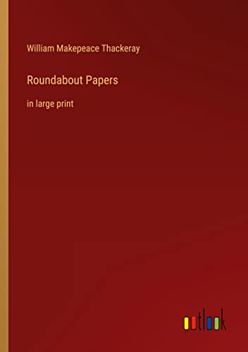 Roundabout Papers: in large print