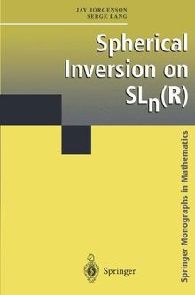 Spherical Inversion on SLn(R) (Springer Monographs in Mathematics)
