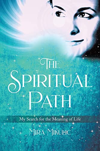 The Spiritual Path: My Search for the Meaning of Life