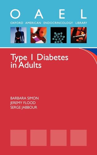 Type 1 Diabetes In Adults (Oxford American Endocrinology Library): Oxford American Pocket Notes