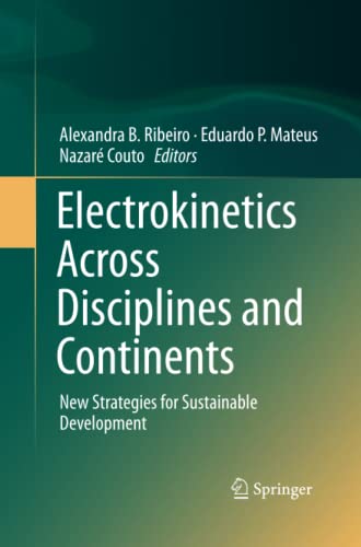 Electrokinetics Across Disciplines and Continents: New Strategies for Sustainable Development