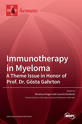 Immunotherapy in Myeloma: A Theme Issue in Honor of Prof. Dr. G¨osta Gahrton