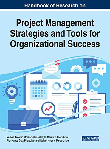 Handbook of Research on Project Management Strategies and Tools for Organizational Success (Advances in Logistics, Operations, and Management Science)