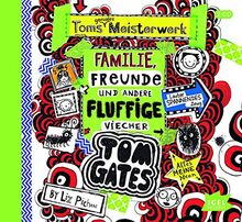 Tom Gates 12. Toms geniales Meisterwerk: Familie, Freunde und andere fluffige Viecher