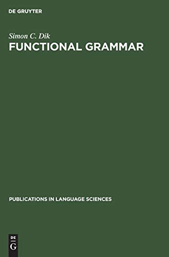 Functional Grammar (Publications in Language Sciences, 7)