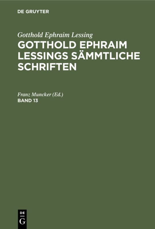 Gotthold Ephraim Lessing: Gotthold Ephraim Lessings Sämmtliche Schriften. Band 13