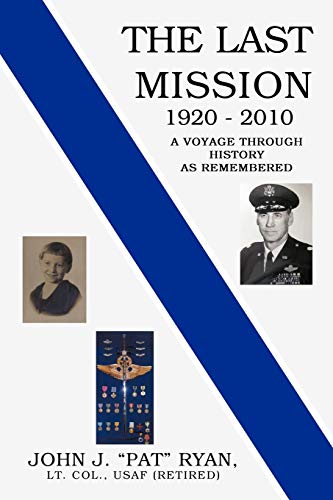 The Last Mission: A Voyage Through History as Remembered