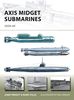 Axis Midget Submarines: 1939-45 (New Vanguard, Band 212)