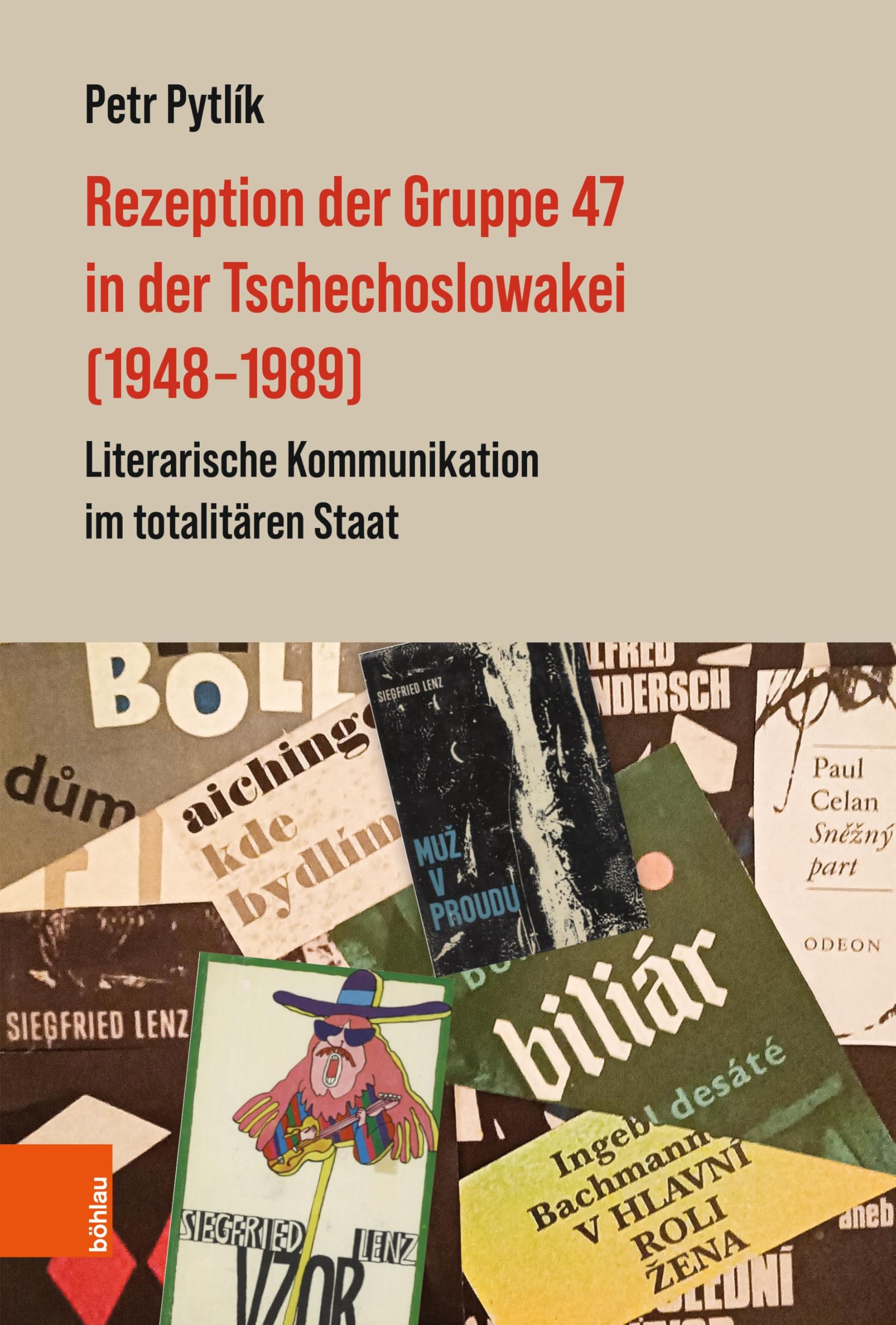 Rezeption der Gruppe 47 in der Tschechoslowakei (1948-1989): Literarische Kommunikation im totalitären Staat