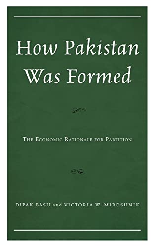How Pakistan Was Formed: The Economic Rationale for Partition