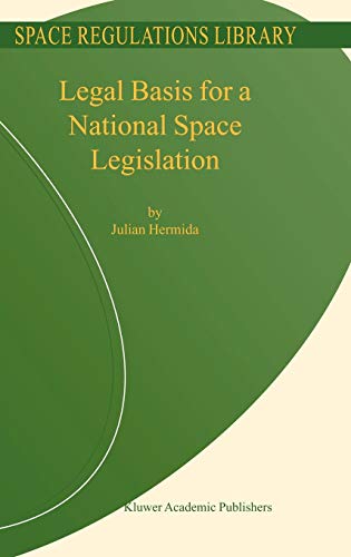Legal Basis for a National Space Legislation (Space Regulations Library, 3, Band 3)