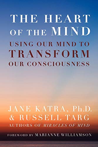 The Heart of the Mind: Using Our Mind to Transform Our Consciousness