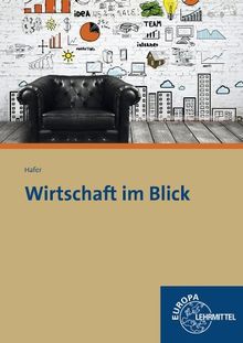 Wirtschaft im Blick. Schülerband: Wirtschaftskunde für nicht kaufmännische Berufsschulen