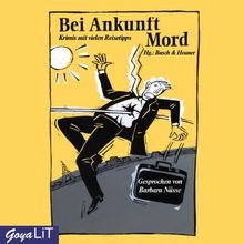 Bei Ankunft Mord. 2 CDs. . Mit dem besonderen Reisetipp. Lesung
