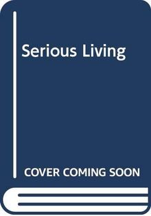Serious Living