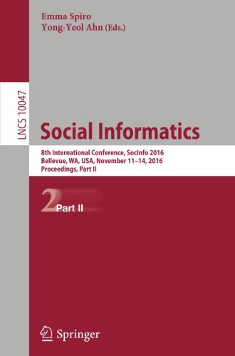 Social Informatics: 8th International Conference, SocInfo 2016, Bellevue, WA, USA, November 11-14, 2016, Proceedings, Part II (Lecture Notes in Computer Science)