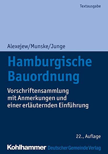 Hamburgische Bauordnung: Vorschriftensammlung mit Anmerkungen und einer erläuternden Einführung