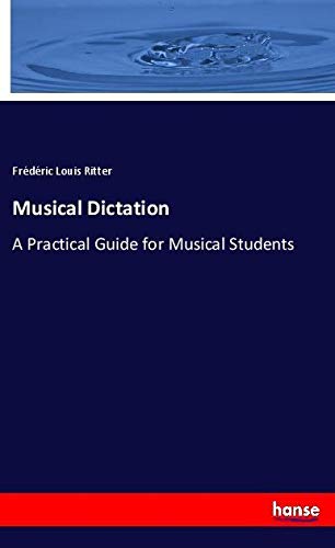 Musical Dictation: A Practical Guide for Musical Students