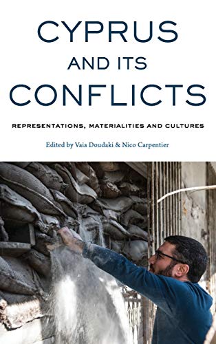 Cyprus and its Conflicts: Representations, Materialities, and Cultures