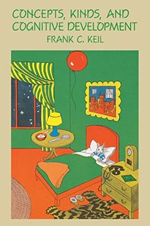 Concepts, Kinds, and Cognitive Development (Learning, Development, and Conceptual Change Series)