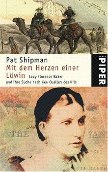 Mit dem Herzen einer Löwin: Lady Florence Baker und ihre Suche nach den Quellen des Nils