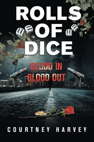 Rolls of Dice (Blood in, Blood out)